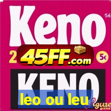 leo ou leu